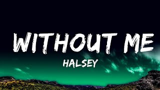 1 Hour Halsey  Without Me Lyrics  Music For Your Mind [upl. by Ellenwahs]