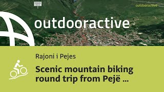 Flyover video Scenic mountain biking round trip from Pejë to Qafa e [upl. by Darlleen]