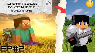 AJ KOI NHI AYA GAME MA Boring day Minecraft seriesEp2minecraft minecraftgaming [upl. by Wallach]