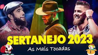 TOP SERTANEJO 2023 ⚡️ AS MELHORES MÚSICAS DO SERTANEJO 2023  MAIS TOCADAS 2023 [upl. by Pantin]