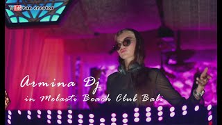 Armina Dj in Melasti Beach Club Bali [upl. by Teyut]