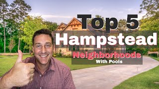 Top 5 Hampstead Neighborhoods [upl. by Emmalynne]