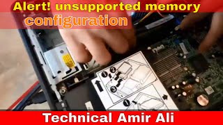 Alert unsupported memory configuration  Technical Amir Ali [upl. by Adrahs425]