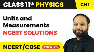 Units and Measurements  NCERT Solutions  Class 11 Physics Chapter 1  CBSE 202425 [upl. by Goar]