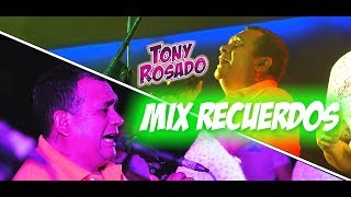 TONY ROSADO 2020  MIX DEL RECUERDOCONCIERTO EN VIVOLO MEJOR [upl. by Jobie]