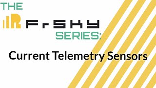 The Frsky Series Current Telemetry Sensors [upl. by Lightfoot]