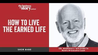 486 Marshall Goldsmith How to Live the Earned Life [upl. by Bertle]