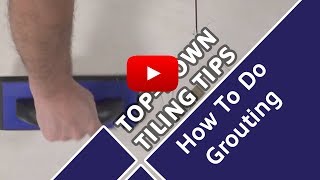 How To Grout  Top Down Tiling Tips  Tile Mountain [upl. by Eteragram]