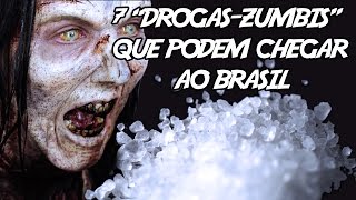 7 assustadoras “drogaszumbis” que podem chegar ao Brasil [upl. by Anairad553]