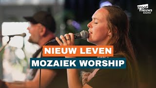 Mozaiek Worship  Nieuw Leven [upl. by Garrik281]