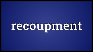 Recoupment Meaning [upl. by Nomrej]