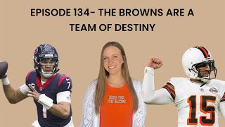 EPISODE 134 THE BROWNS ARE A TEAM OF DESTINY [upl. by Naened127]