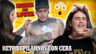 RETO con CERA PARA DEPILAR 😱 HIGHER AND LOWER CHALLENGE HOMBRES DEPILANDOSE EL CUERPO CON CERA [upl. by Rodd]