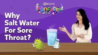 Is Gargling With Salt Water A Remedy For Sore Throat  BYJUS Fun Facts [upl. by Emery]