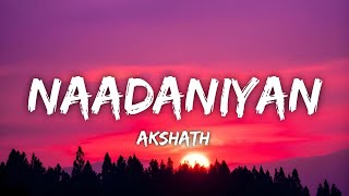 Nadaaniyan Lyrics • Akshath Acharya  New Indian Pop Song 2024 [upl. by Nomal]