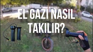 EBİKEA EL GAZI NASIL TAKILIR [upl. by Ytomit]