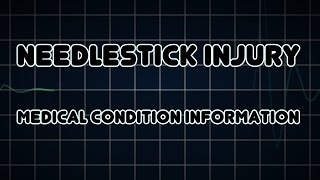 Needlestick injury Medical Condition [upl. by Jeddy]