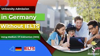 University Admission in Germany Without IELTS Using Medium Of Instruction MOI [upl. by Egroej4]