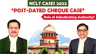 quotPostDated Cheque Case 2022quot  National Company Law TribunalNCLT  Insolvency amp Bankruptcy Code [upl. by Luanne490]