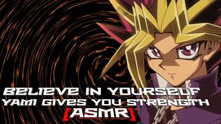 quotBelieve In Yourself  Yami Gives You Strengthquot ASMR YuGiOh RP yugioh roleplay asmr [upl. by Pine]