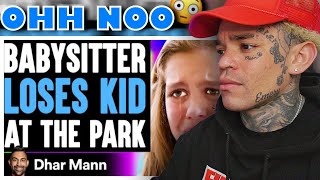 Dhar Mann  BABYSITTER LOSES KID At The Park What Happens Next Is Shocking reaction [upl. by Placido]