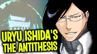 The PERFECT COUNTER To Yhwach  Uryu Ishidas THE ANTITHESIS  BLEACH Explained [upl. by Mide75]