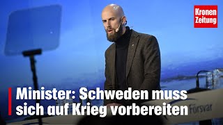 Minister Schweden muss sich auf Krieg vorbereiten  kronetv NEWS [upl. by Niahs219]