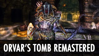 Skyrim Mod Orvars Tomb Remastered [upl. by Aninay734]