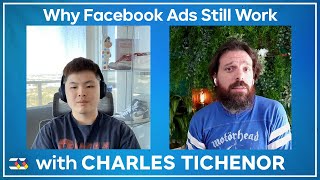 Charles Tichenor on Why Facebook Ads Still Work [upl. by Bram]