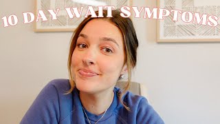 MY 10 DAY WAIT SYMPTOMS POST IVF EMBRYO TRANSFER [upl. by Windsor498]