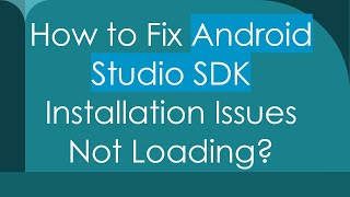 How to Fix Android Studio SDK Installation Issues Not Loading [upl. by Aiuqal]