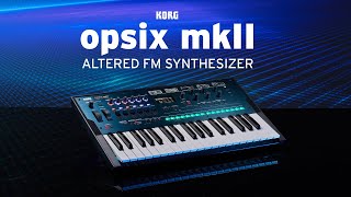 Introducing the KORG opsix mk2 [upl. by Bathulda]