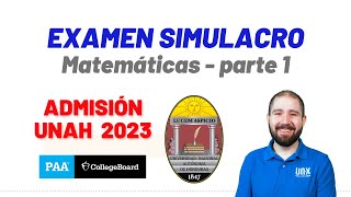 Examen de Admisión UNAH  2023  Simualcro Matemáticas  Parte 1 [upl. by Lebam]