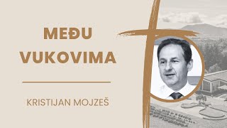 Kristijan Mojzeš  Među vukovima  7122024 [upl. by Pomeroy]