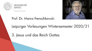 Prof Frenschkowski  3 Jesus und das Reich Gottes  Vorlesungen 202021 [upl. by Ennovehs]