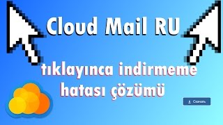 Cloud Mailru Sitesi İndirme Hatası Çözümü [upl. by Oribella465]