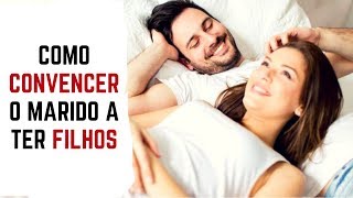 Como Convencer o Marido a ter Filhos I Dhieily Gularte [upl. by Kehsihba]