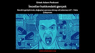 Inceller hakkındaki gerçek  Kendini geliştirmek doğuştan şanssız olmayı alt edemez mi [upl. by Nassah168]