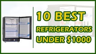 10 Best Refrigerators Under 1000 Reviews 2018 [upl. by Nospmoht]