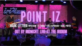 Mark Lettieri Group  quotPoint Izquot Out by Midnight Live at the Iridium [upl. by Il]