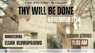 Thy Will Be Done  November 17th  2nd Service [upl. by Attiuqram]