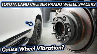 Can Toyota Land Cruiser Prado Wheel Spacers Cause Wheel Vibration  BONOSS OffRoad Parts [upl. by Brandyn]