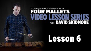 Technique amp Musicianship with Four Mallets LESSON SIX [upl. by Boswell501]