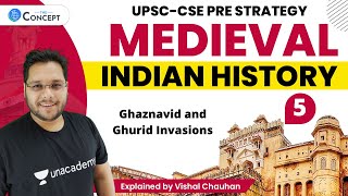 L5 Ghaznavid and Ghurid Invasions  Medieval History  UPSC CSE  Vishal Chauhan [upl. by Deonne]