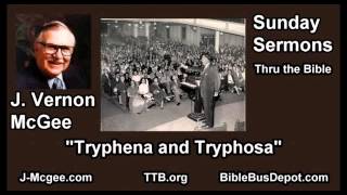 Tryphena and Tryphosa  J Vernon McGee  FULL Sunday Sermons [upl. by Pozzy]