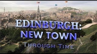 Edinburgh New Town Through Time 2020 to 1750 [upl. by Arimay]