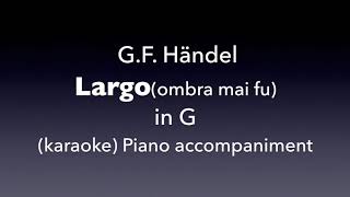 LargoOmbra mai fu Händel in G karaoke [upl. by Yonah230]