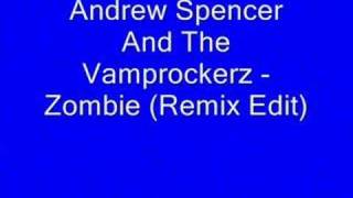 Andrew Spencer And The Vamprockerz  Zombie Remix Edit [upl. by Dulciana515]