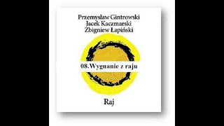 08 Kaczmarski Gintrowski Łapiński  Wygnanie z raju Raj 1980 [upl. by Kyle482]