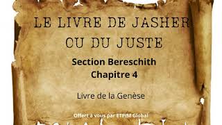 LE LIVRE DE JASHER OU DU JUSTE  CHAPITRE 4 Section Bereschith  Genèse [upl. by Aivato]